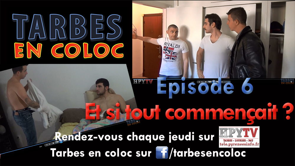 [HPyTv Série] Tarbes en Coloc Episode 06